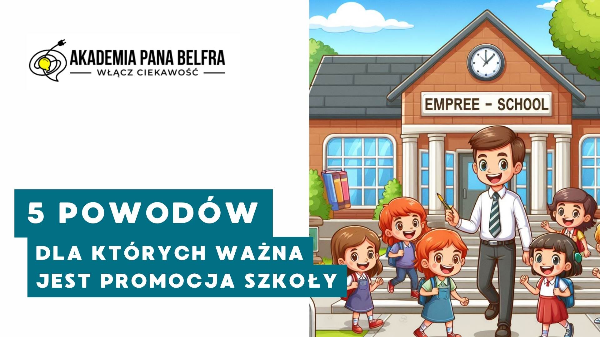 Read more about the article Promocja szkoły – 5 powodów, dla których jest ważna