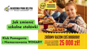 Read more about the article Zróbmy razem coś dobrego, czyli jak zmienić szkolne stołówki – Klub Pomagania i Niemarnowania WINIARY