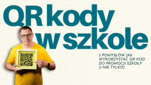 Read more about the article Promocja szkoły a kody QR: 5 pomysłów jak wykorzystać