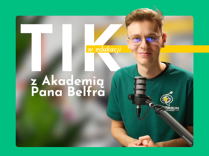 Read more about the article TIK w edukacji z Akademią Pana Belfra. Miniporadniki wideo zebrane w jeden