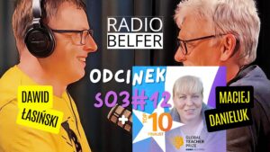 Read more about the article RADIO BELFER S03E13 – Ten o budowaniu relacji ważniejszych niż podręcznik