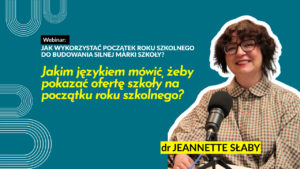 Read more about the article Jakim językiem mówić, żeby pokazać ofertę szkoły na początku roku szkolnego – dr Jeannette Słaby